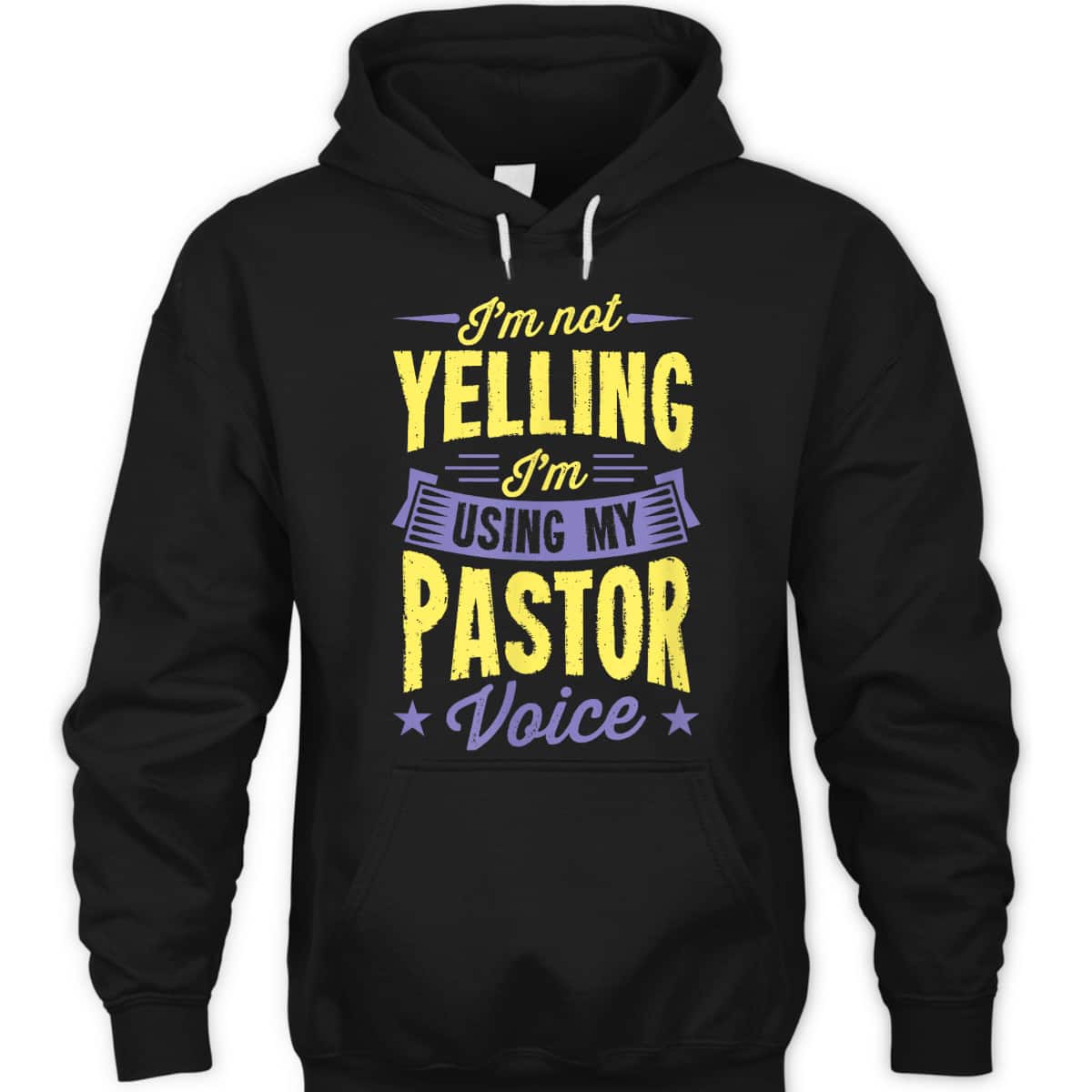 I'm Not Yelling I'm Using My Pastor Voice Funny Christian T-Shirt I'm Not Yelling I'm Using My Pastor Voice Funny Christian T-Shirt