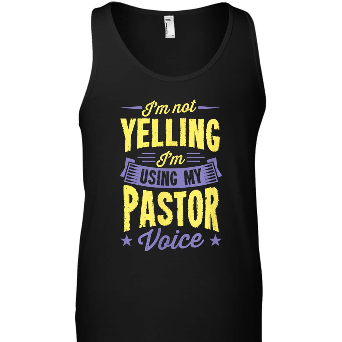 I'm Not Yelling I'm Using My Pastor Voice Funny Christian T-Shirt I'm Not Yelling I'm Using My Pastor Voice Funny Christian T-Shirt