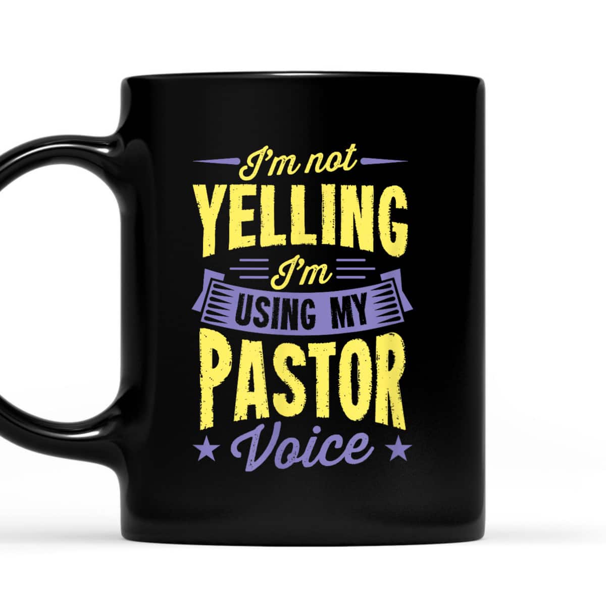 I'm Not Yelling I'm Using My Pastor Voice Funny Christian T-Shirt I'm Not Yelling I'm Using My Pastor Voice Funny Christian T-Shirt