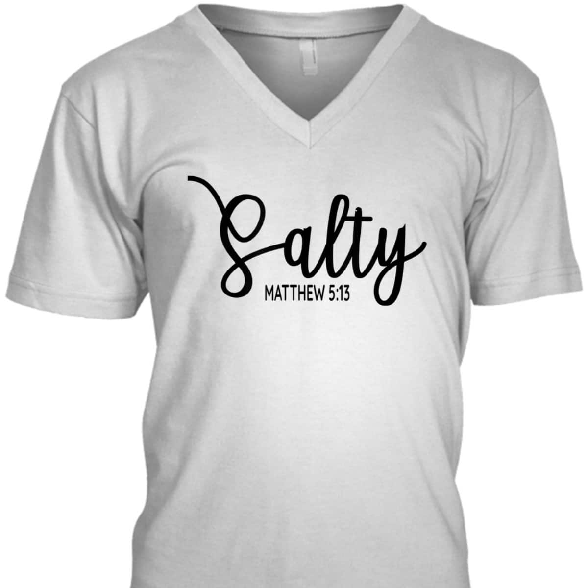 Salty Matthew 513 Christian Bible Verse T-Shirt Salty Matthew 513 Christian Bible Verse T-Shirt