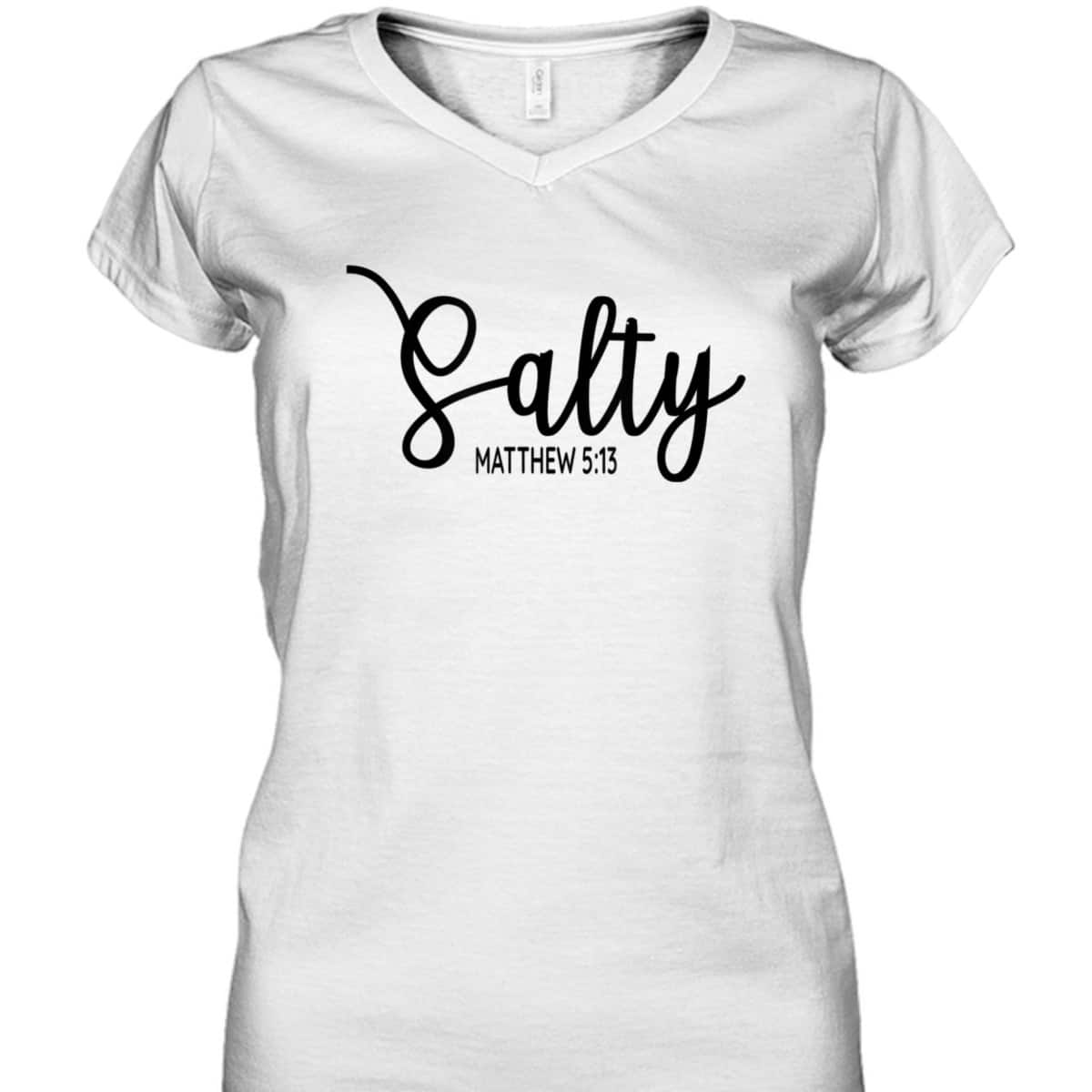 Salty Matthew 513 Christian Bible Verse T-Shirt