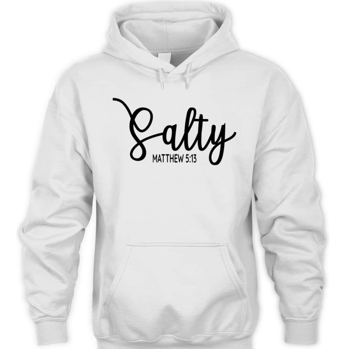 Salty Matthew 513 Christian Bible Verse T-Shirt