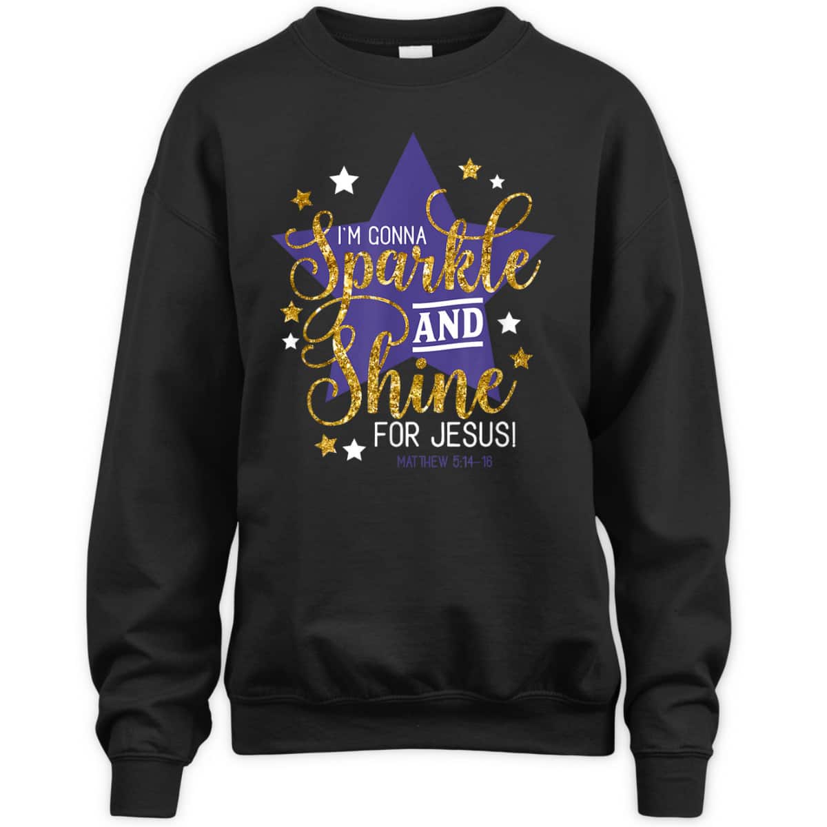 I'm Gonna Sparkle And Shine For Jesus! Bible Verse Matthew 5:14-16 Christian T-Shirt I'm Gonna Sparkle And Shine For Jesus! Bible Verse Matthew 5:14-16 Christian T-Shirt