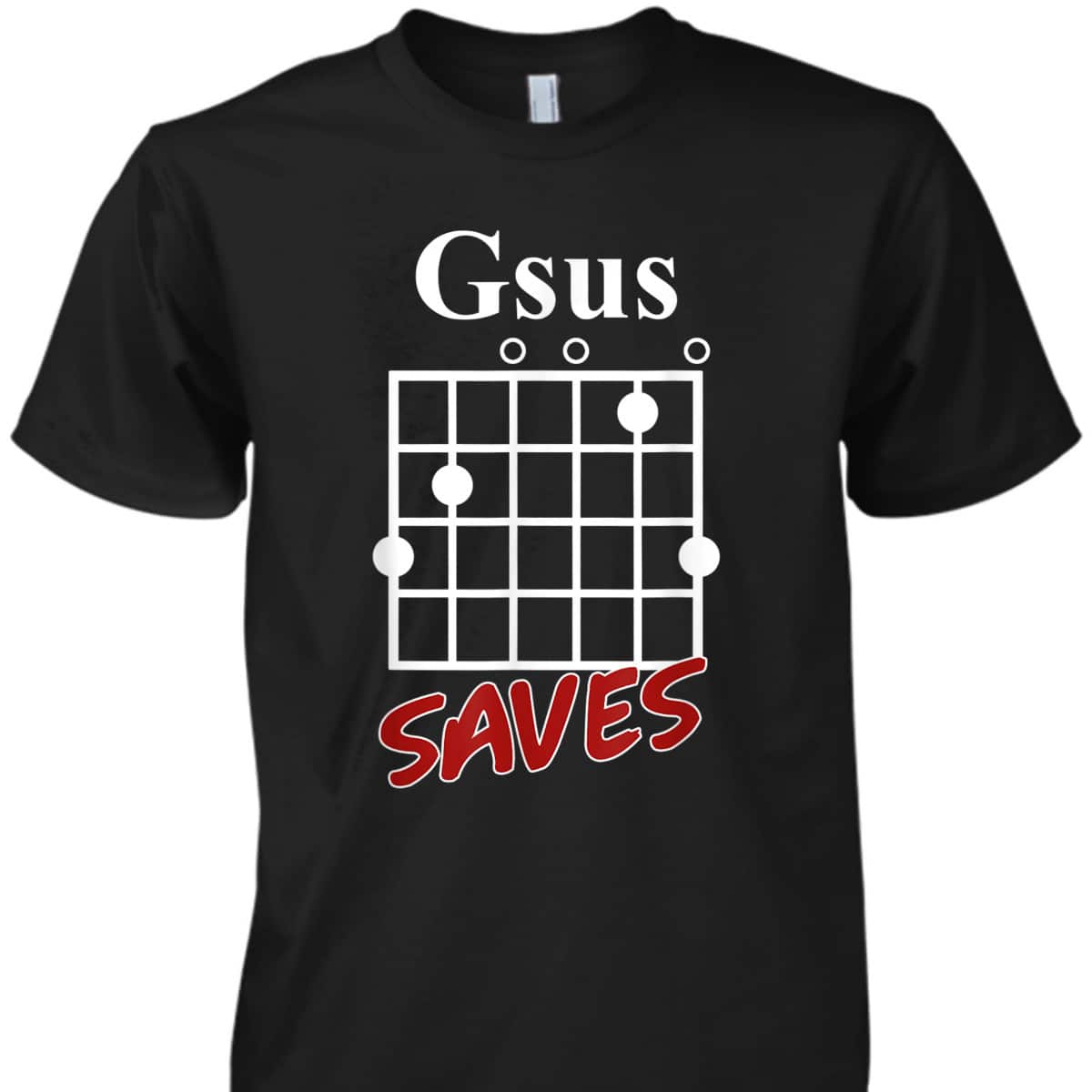 Gsus Saves Guitar Christian T-Shirt Guitarist Musical Gift Gsus Saves Guitar Christian T-Shirt Guitarist Musical Gift
