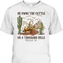 He Owns The Cattle On A Thousand Hills Psalm 50 Christian Bible Verse T-Shirt