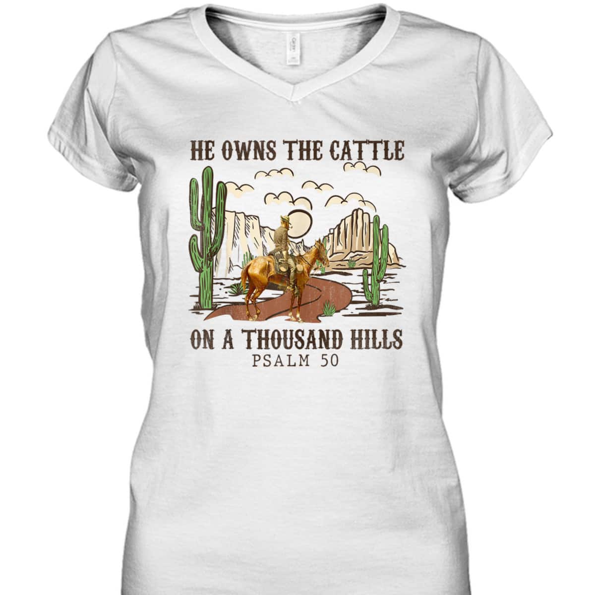 He Owns The Cattle On A Thousand Hills Psalm 50 Christian Bible Verse T-Shirt He Owns The Cattle On A Thousand Hills Psalm 50 Christian Bible Verse T-Shirt