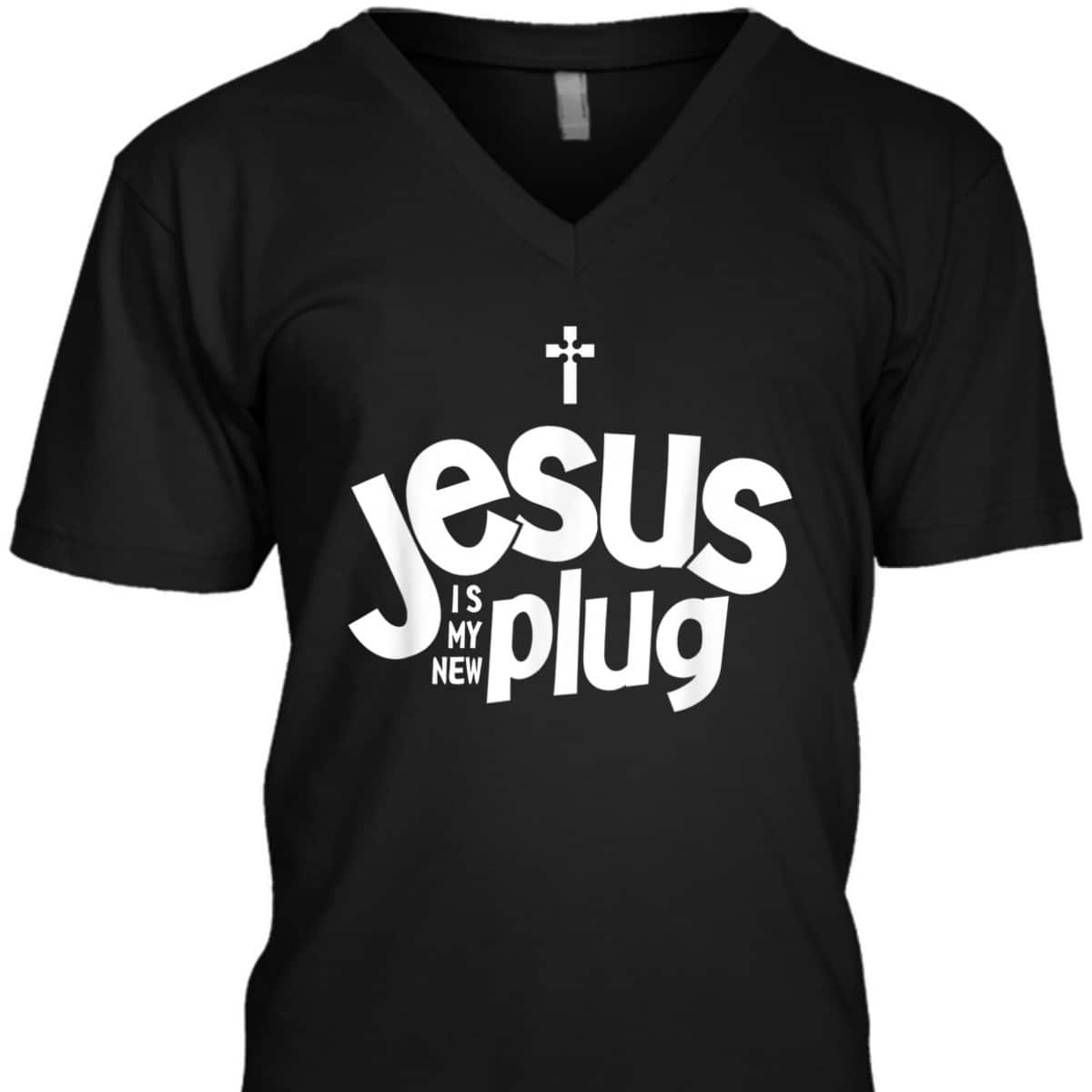 Jesus Is My New Plug Funny Christian T-Shirt Jesus Is My New Plug Funny Christian T-Shirt