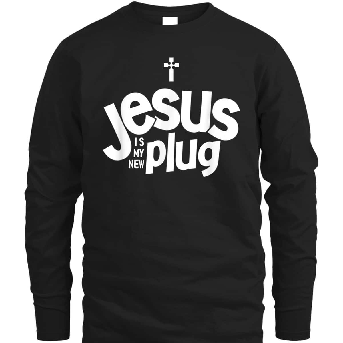 Jesus Is My New Plug Funny Christian T-Shirt Jesus Is My New Plug Funny Christian T-Shirt
