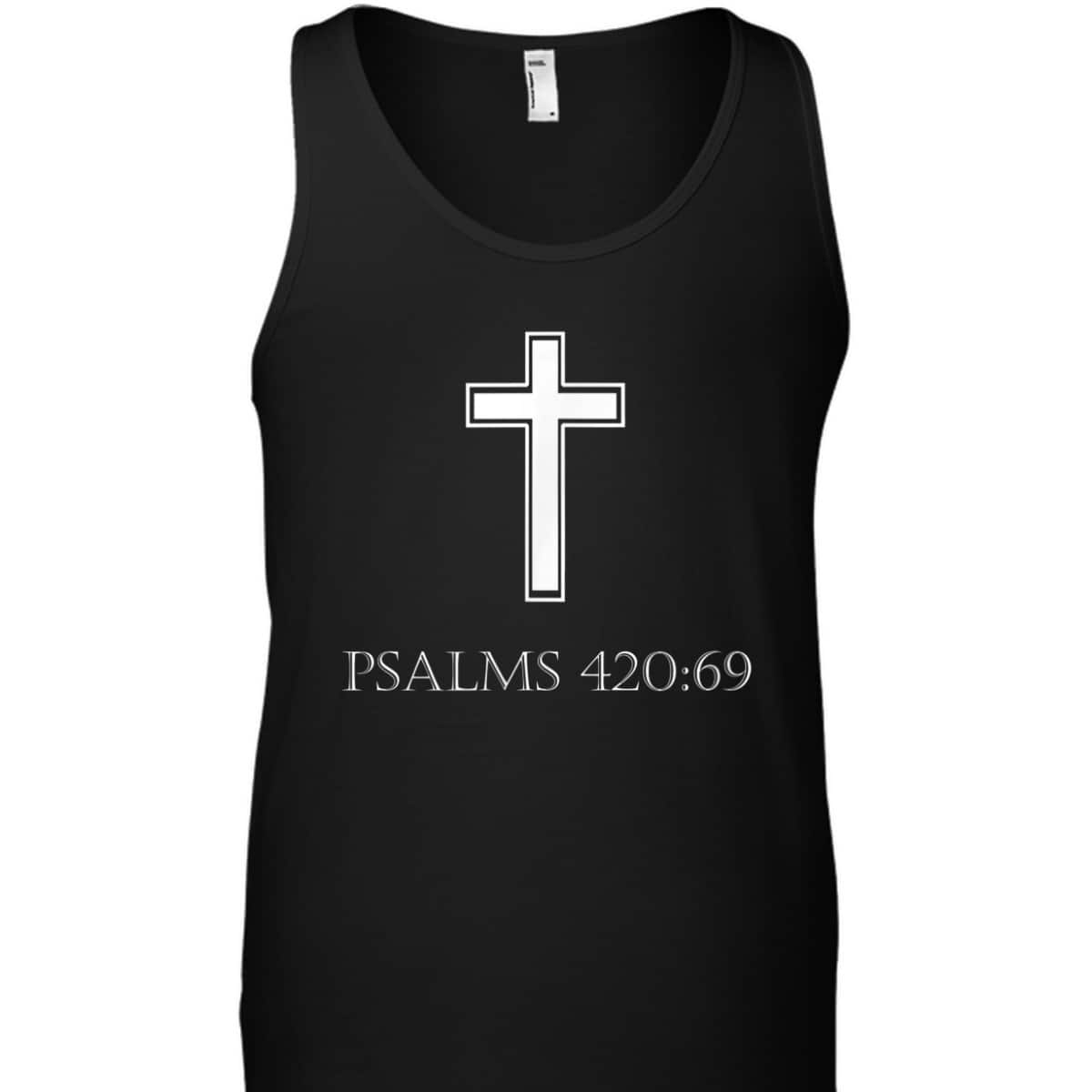Bible Verse Psalms 420:69 T-Shirt Christian Atheist Bible Scripture Gift Bible Verse Psalms 420:69 T-Shirt Christian Atheist Bible Scripture Gift