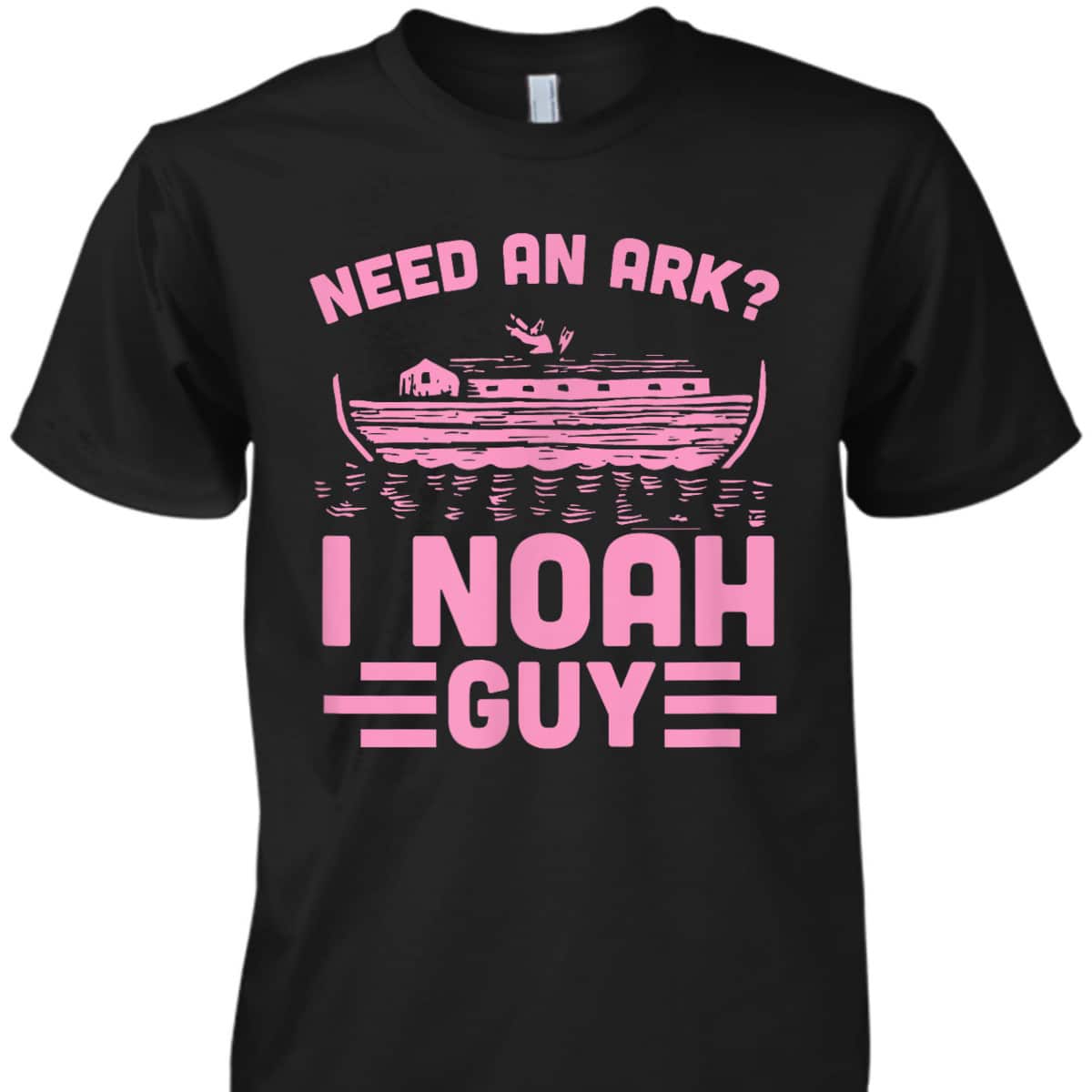 Need An Ark I Noah Guy Funny Christian Church Ark Boat T-Shirt Need An Ark I Noah Guy Funny Christian Church Ark Boat T-Shirt