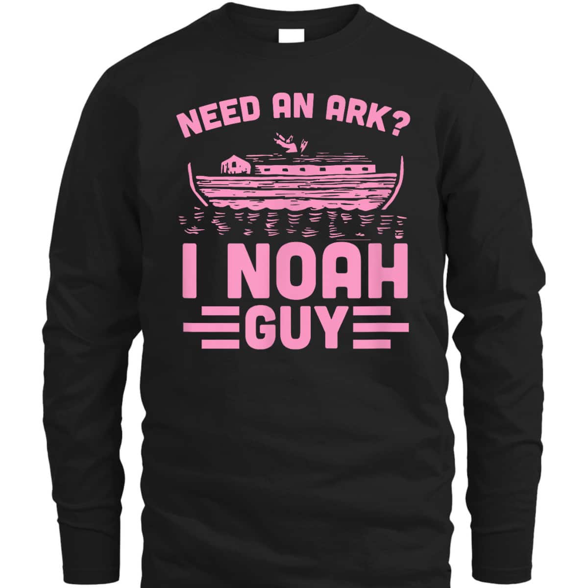 Need An Ark I Noah Guy Funny Christian Church Ark Boat T-Shirt Need An Ark I Noah Guy Funny Christian Church Ark Boat T-Shirt