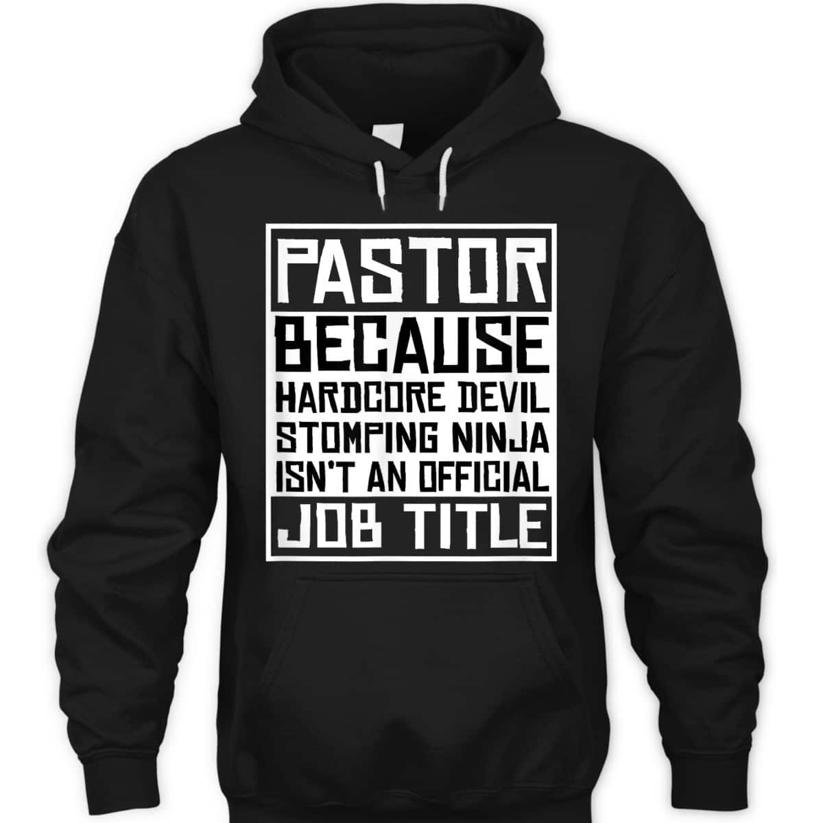 Funny Pastor T-Shirt Christian Jesus Pastor Because Hardcore Devil Stomping Ninja Isn't An Official Job Title Funny Pastor T-Shirt Christian Jesus Pastor Because Hardcore Devil Stomping Ninja Isn't An Official Job Title