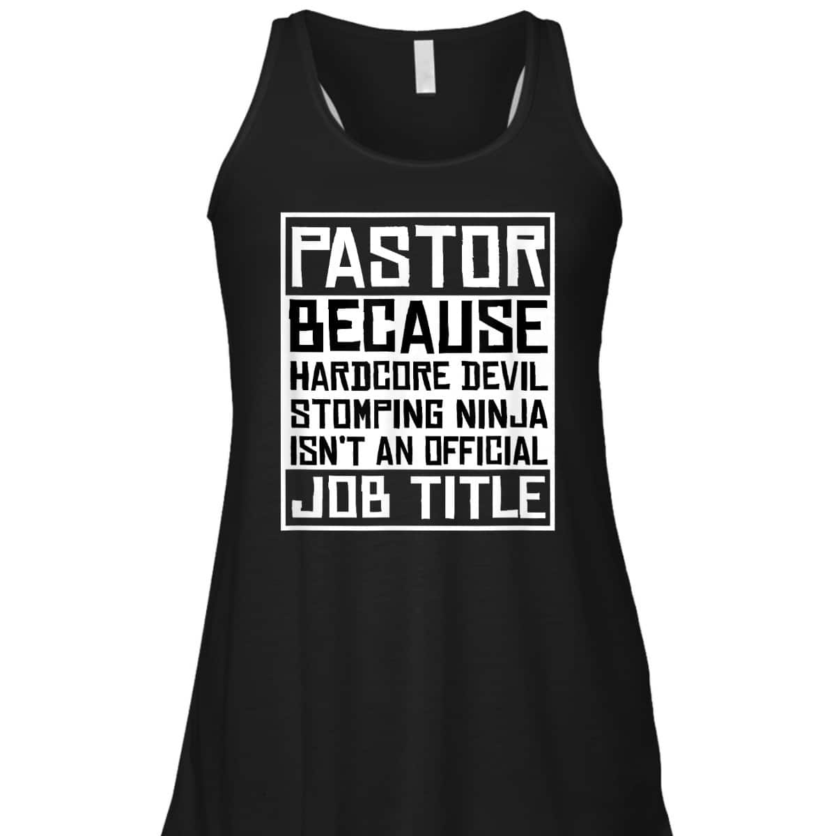Funny Pastor T-Shirt Christian Jesus Pastor Because Hardcore Devil Stomping Ninja Isn't An Official Job Title Funny Pastor T-Shirt Christian Jesus Pastor Because Hardcore Devil Stomping Ninja Isn't An Official Job Title