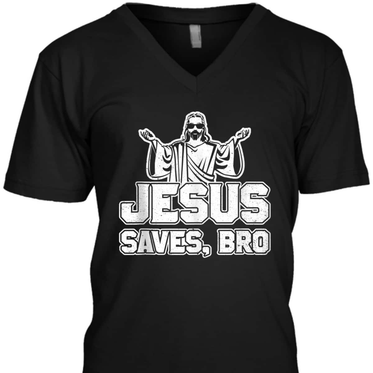 Jesus Saves Bro Christian Religious T-Shirt For Believers Jesus Saves Bro Christian Religious T-Shirt For Believers