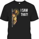 Jesus Meme I Saw That Funny Christian T-Shirt