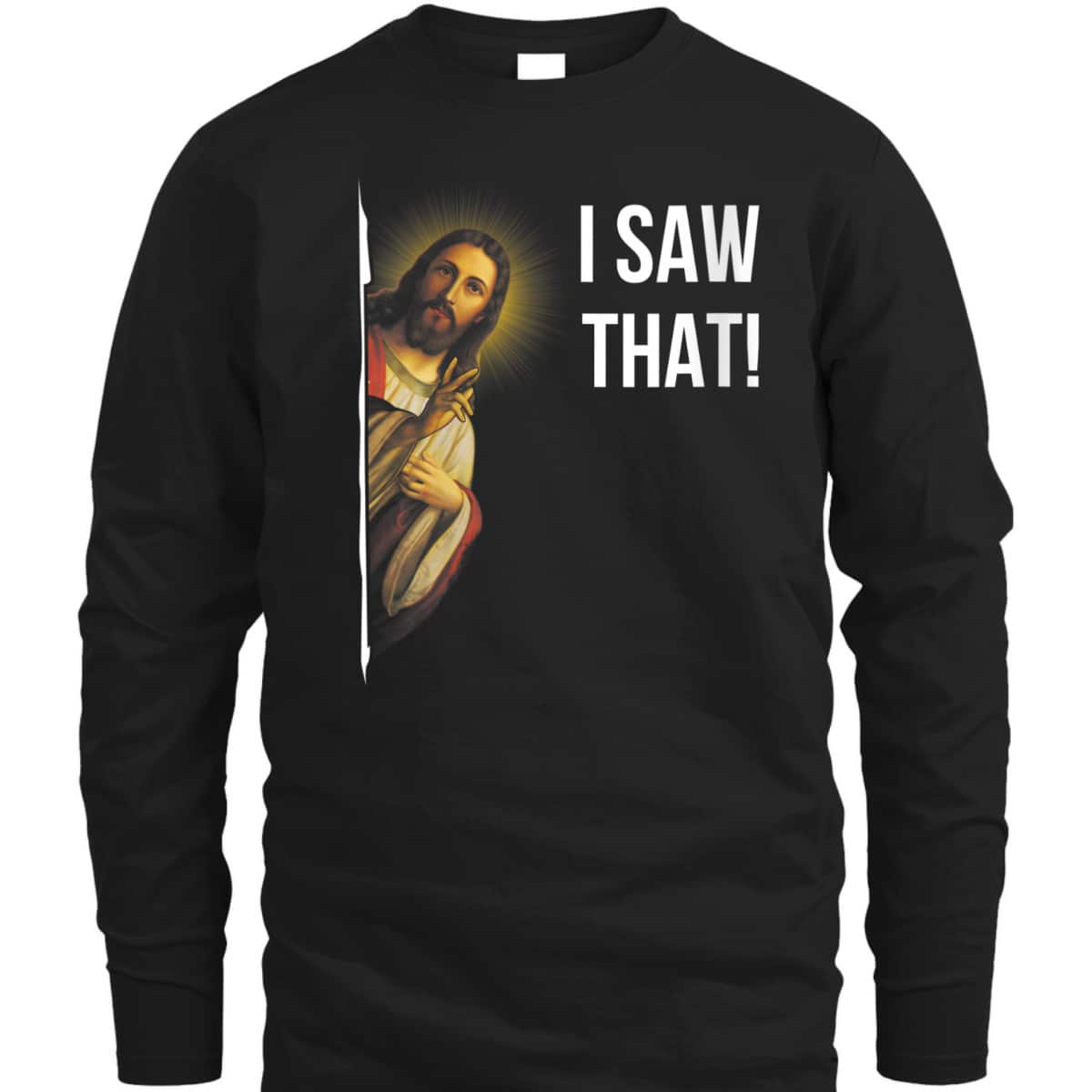 Jesus Meme I Saw That Funny Christian T-Shirt Jesus Meme I Saw That Funny Christian T-Shirt