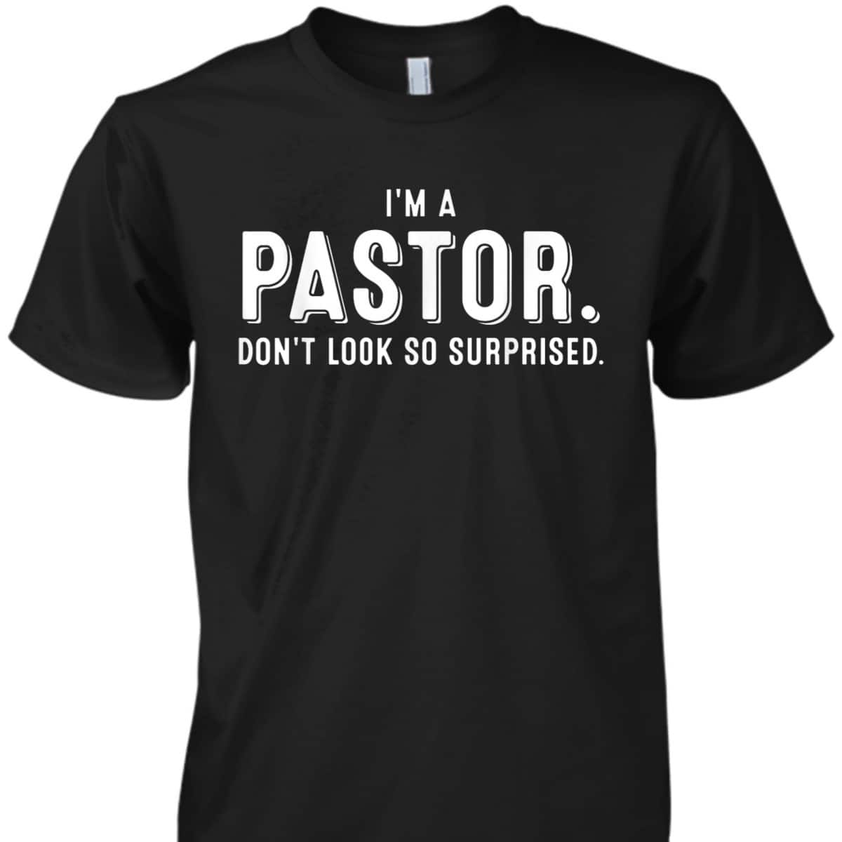 I'm A Pastor T-Shirt Funny Cute Christian Clergy Gift I'm A Pastor T-Shirt Funny Cute Christian Clergy Gift