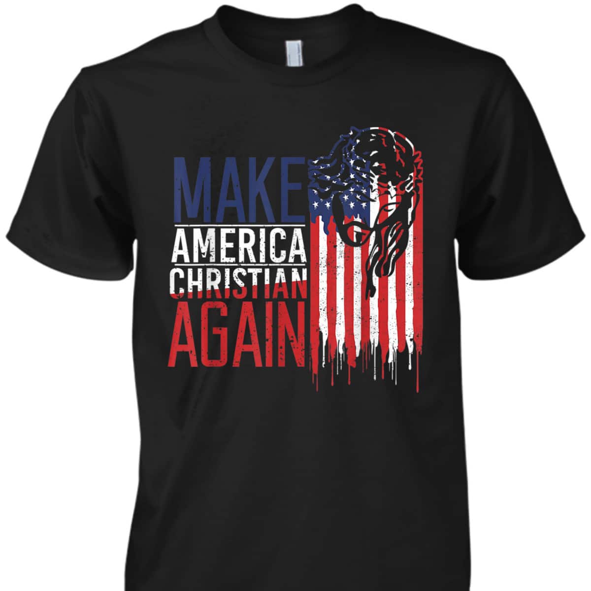 Make America Christian Again USA Jesus Christian Faith July Fourth T-Shirt Make America Christian Again USA Jesus Christian Faith July Fourth T-Shirt