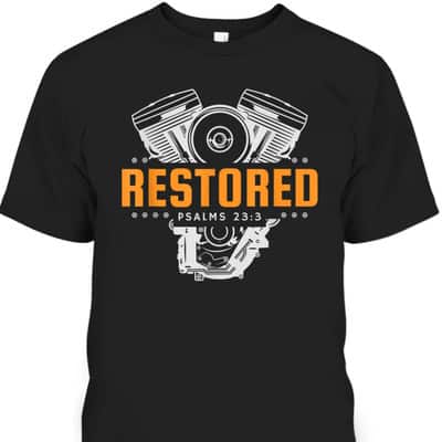 Christian Mechanic Restored Cars Automobile Psalms 23:3 Bible Verse T-Shirt
