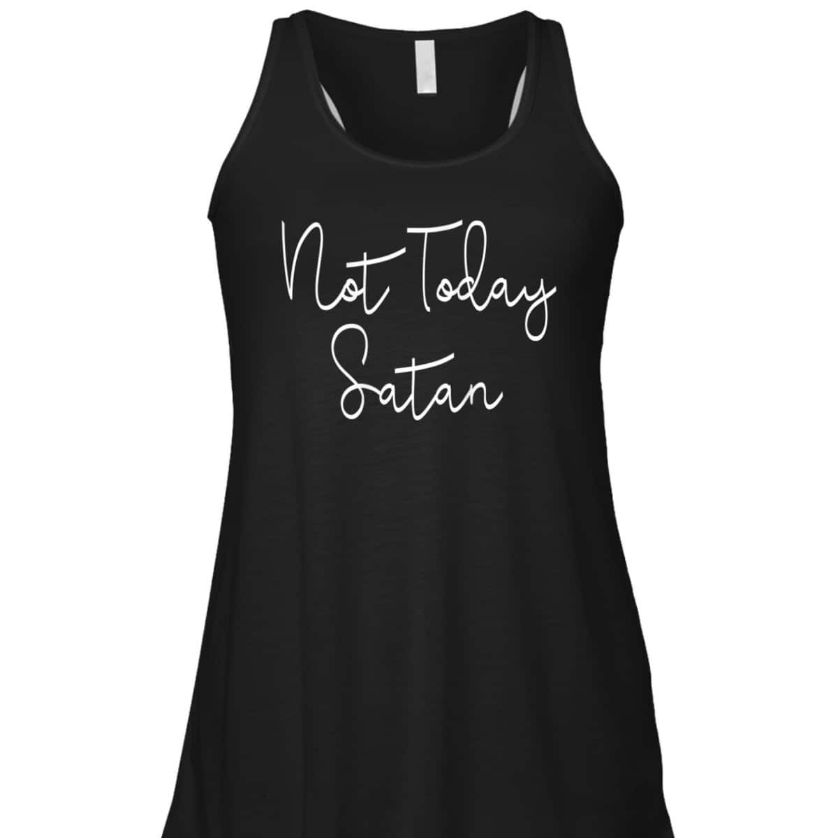 Not Today Satan Funny Saying Sassy Christian T-Shirt Not Today Satan Funny Saying Sassy Christian T-Shirt