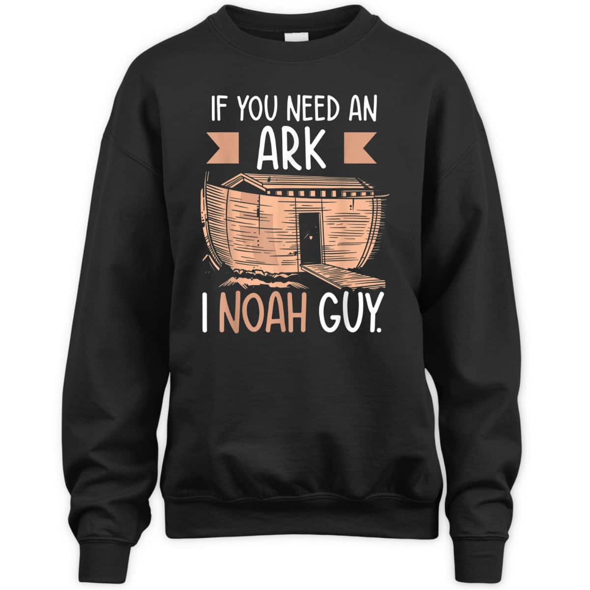 If You Need An Ark I Noah Guy Funny Christian Religious T-Shirt If You Need An Ark I Noah Guy Funny Christian Religious T-Shirt