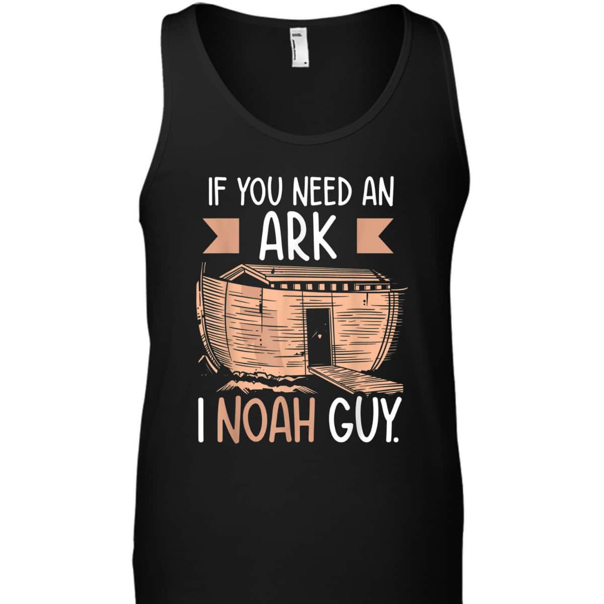 If You Need An Ark I Noah Guy Funny Christian Religious T-Shirt If You Need An Ark I Noah Guy Funny Christian Religious T-Shirt