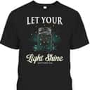 Let Your Light Shine Matthew 516 Bible Verse T-Shirt Christian Religious Gift