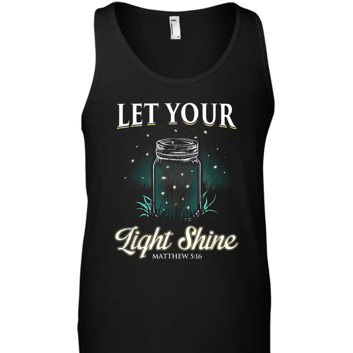Let Your Light Shine Matthew 516 Bible Verse T-Shirt Christian Religious Gift Let Your Light Shine Matthew 516 Bible Verse T-Shirt Christian Religious Gift
