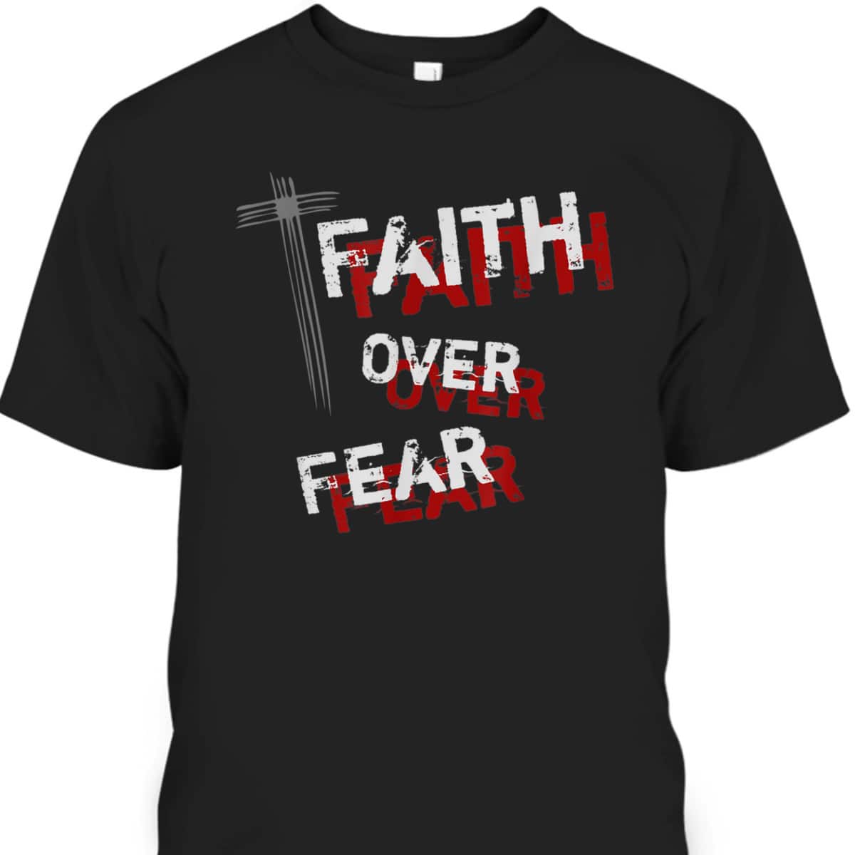Inspirational Christian Cross Faith Over Fear T-Shirt Inspirational Christian Cross Faith Over Fear T-Shirt