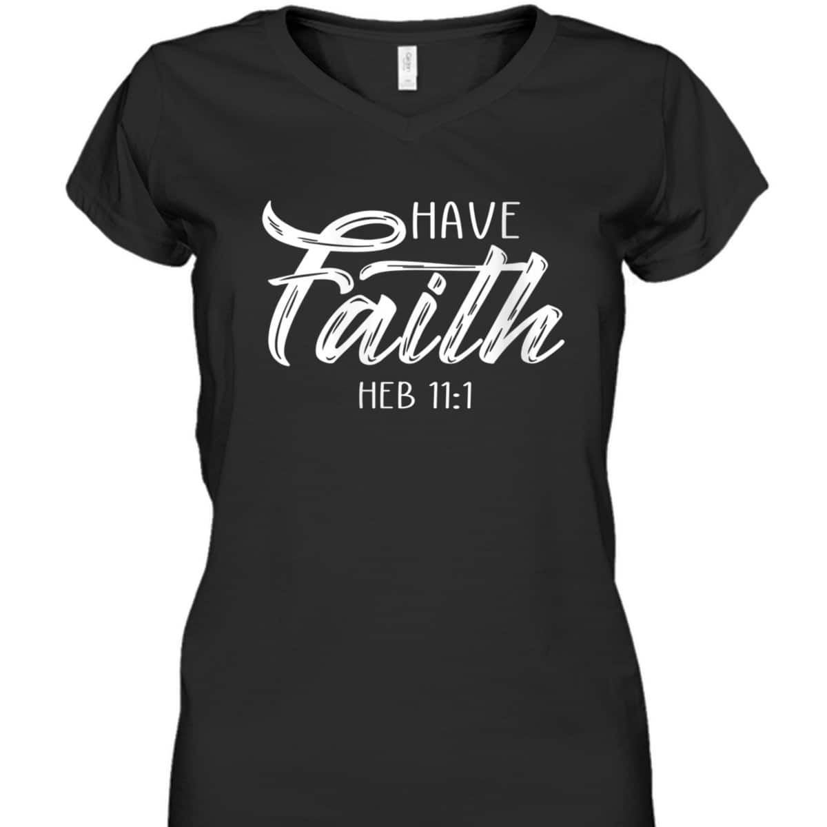 Have Faith Bible Verse T-Shirt Heb 11:1 Christian