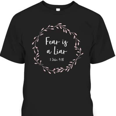 Christian Bible Verse T-Shirt 1 John 4:18 Fear Is A Liar