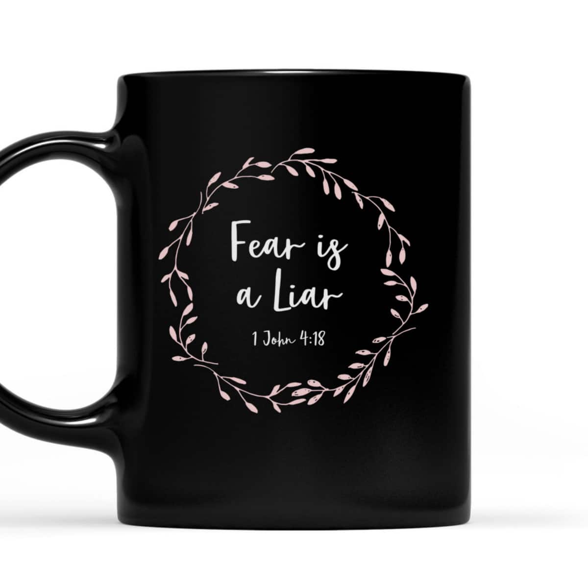 Christian Bible Verse T-Shirt 1 John 4:18 Fear Is A Liar