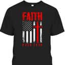 Faith Over Fears Christian Cross American USA Flag Independence Day 4 Of July T-Shirt