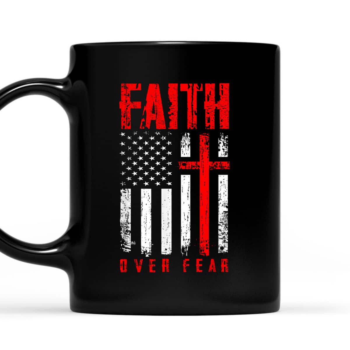 Faith Over Fears Christian Cross American USA Flag Independence Day 4 Of July T-Shirt Faith Over Fears Christian Cross American USA Flag Independence Day 4 Of July T-Shirt