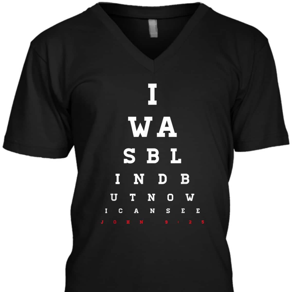 Christian Bible Verse T-Shirt John 9:25 I Was Blind But Now I Can See Christian Bible Verse T-Shirt John 9:25 I Was Blind But Now I Can See