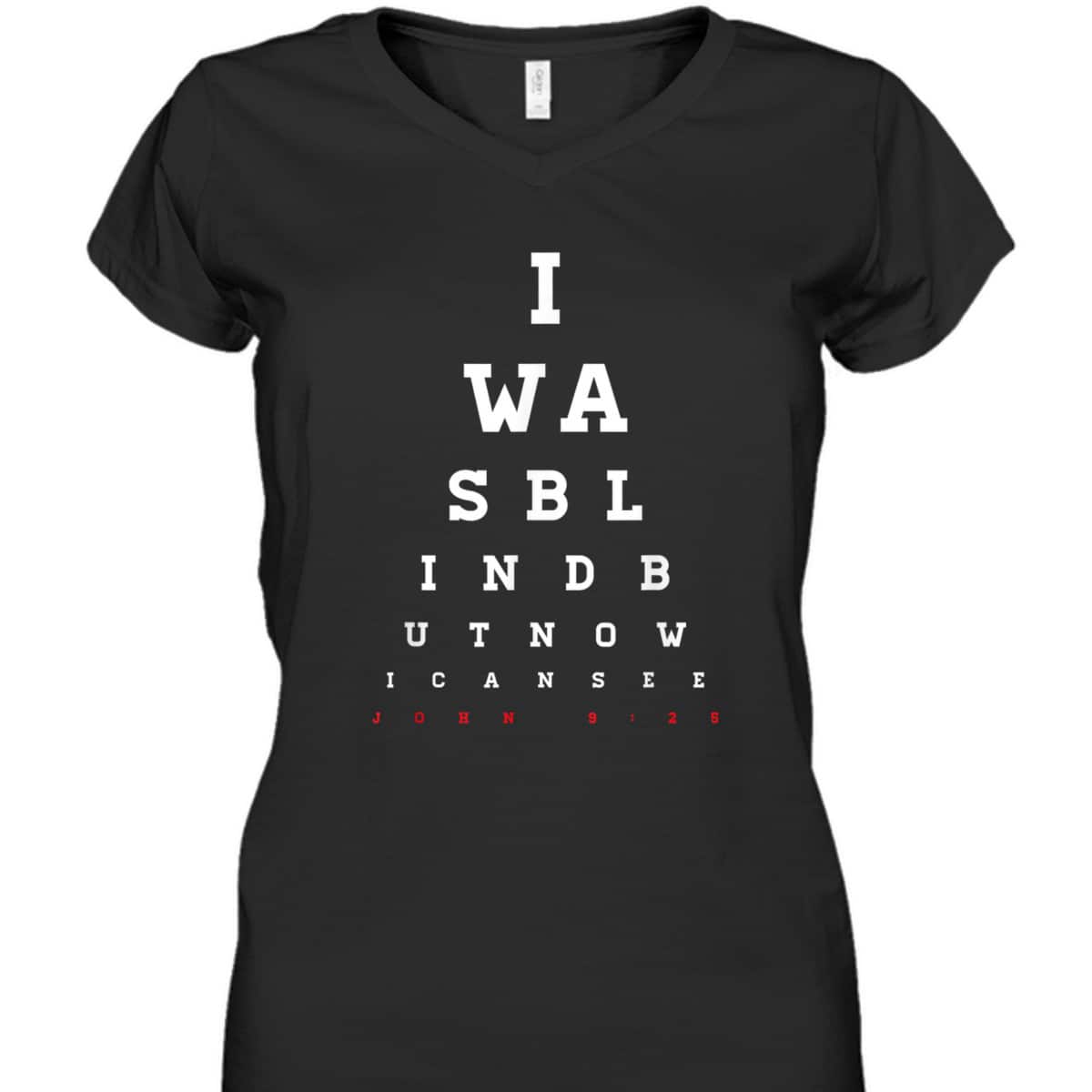 Christian Bible Verse T-Shirt John 9:25 I Was Blind But Now I Can See Christian Bible Verse T-Shirt John 9:25 I Was Blind But Now I Can See