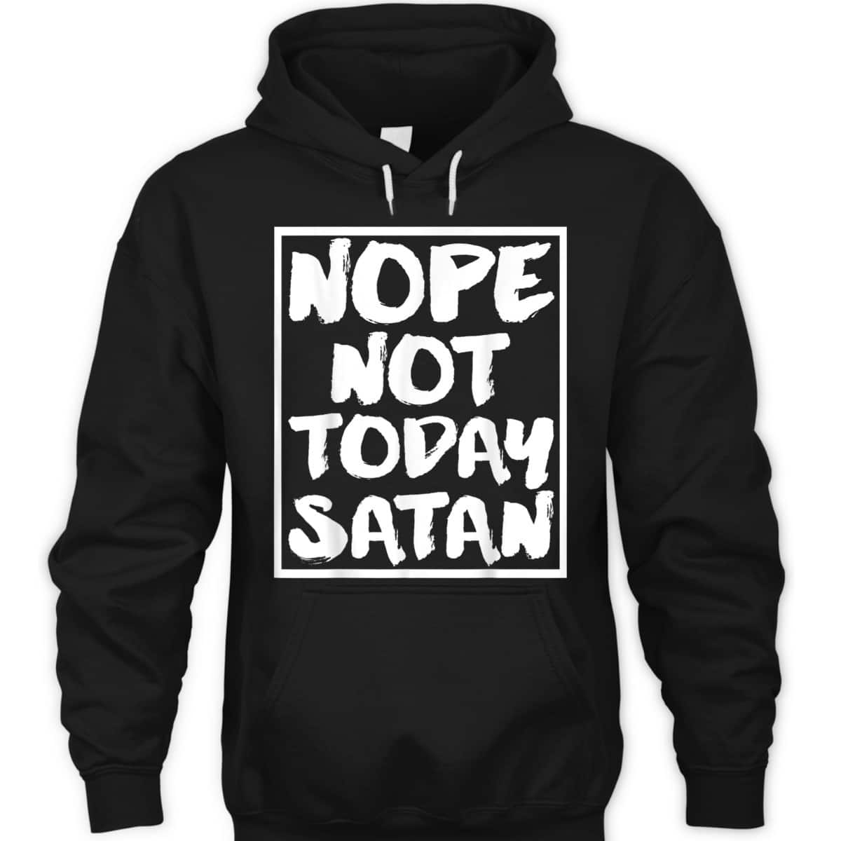 Nope Not Today Satan Funny Christian Religious T-Shirt Nope Not Today Satan Funny Christian Religious T-Shirt