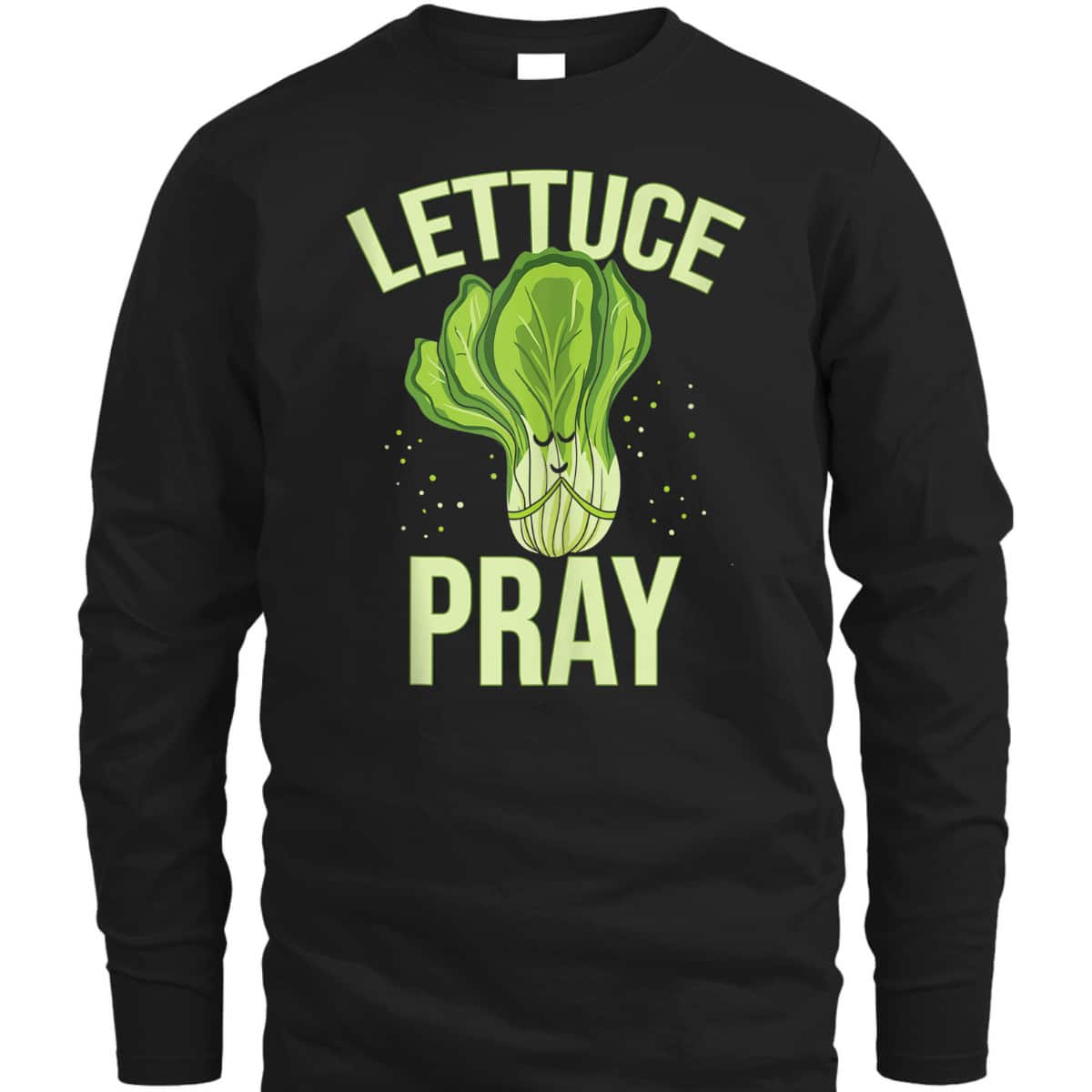 Lettuce Pray Funny Christian T-Shirt For Christians Lettuce Pray Funny Christian T-Shirt For Christians