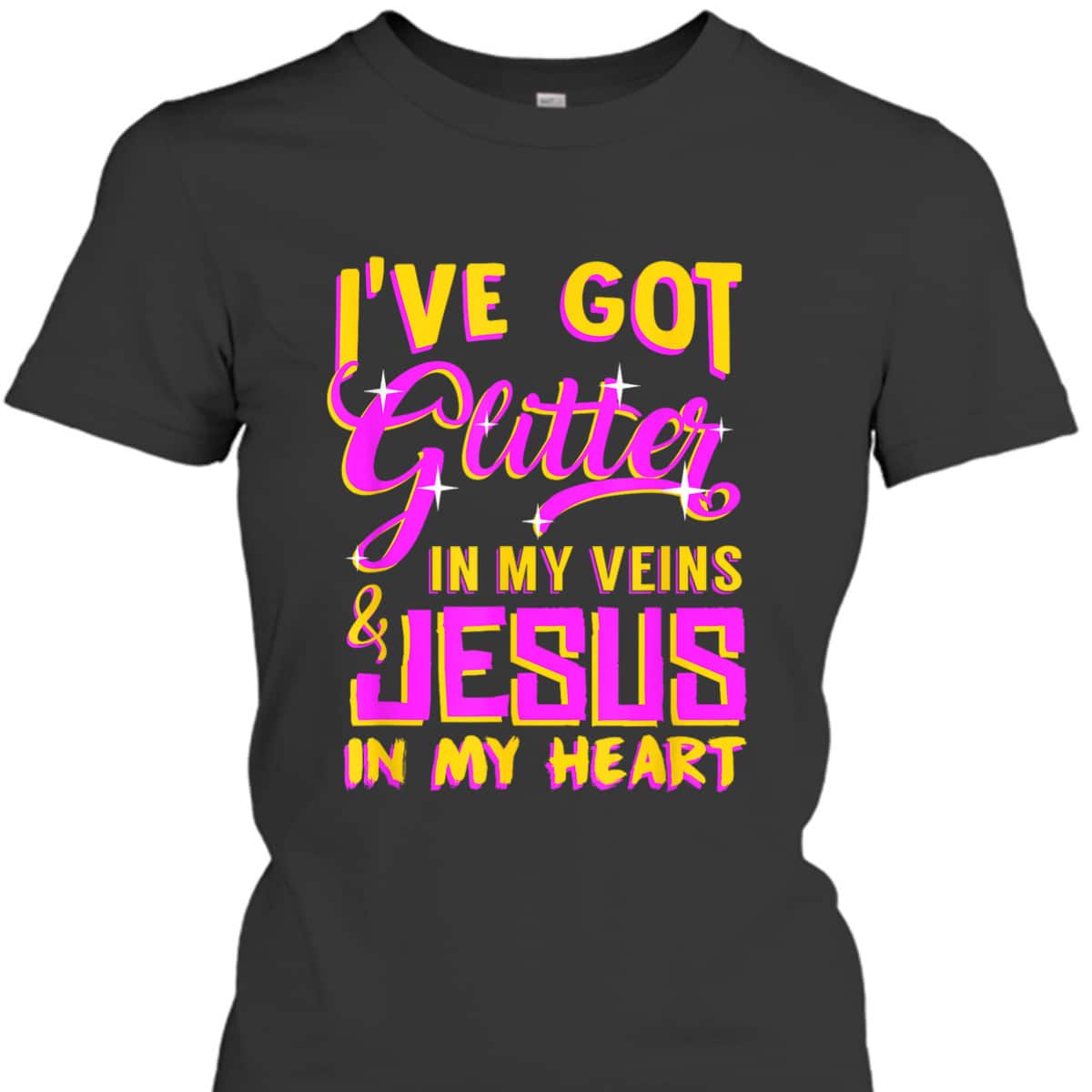 Funny Christian T-Shirt I've Got Glitter In My Veins Jesus In My Heart Funny Christian T-Shirt I've Got Glitter In My Veins Jesus In My Heart