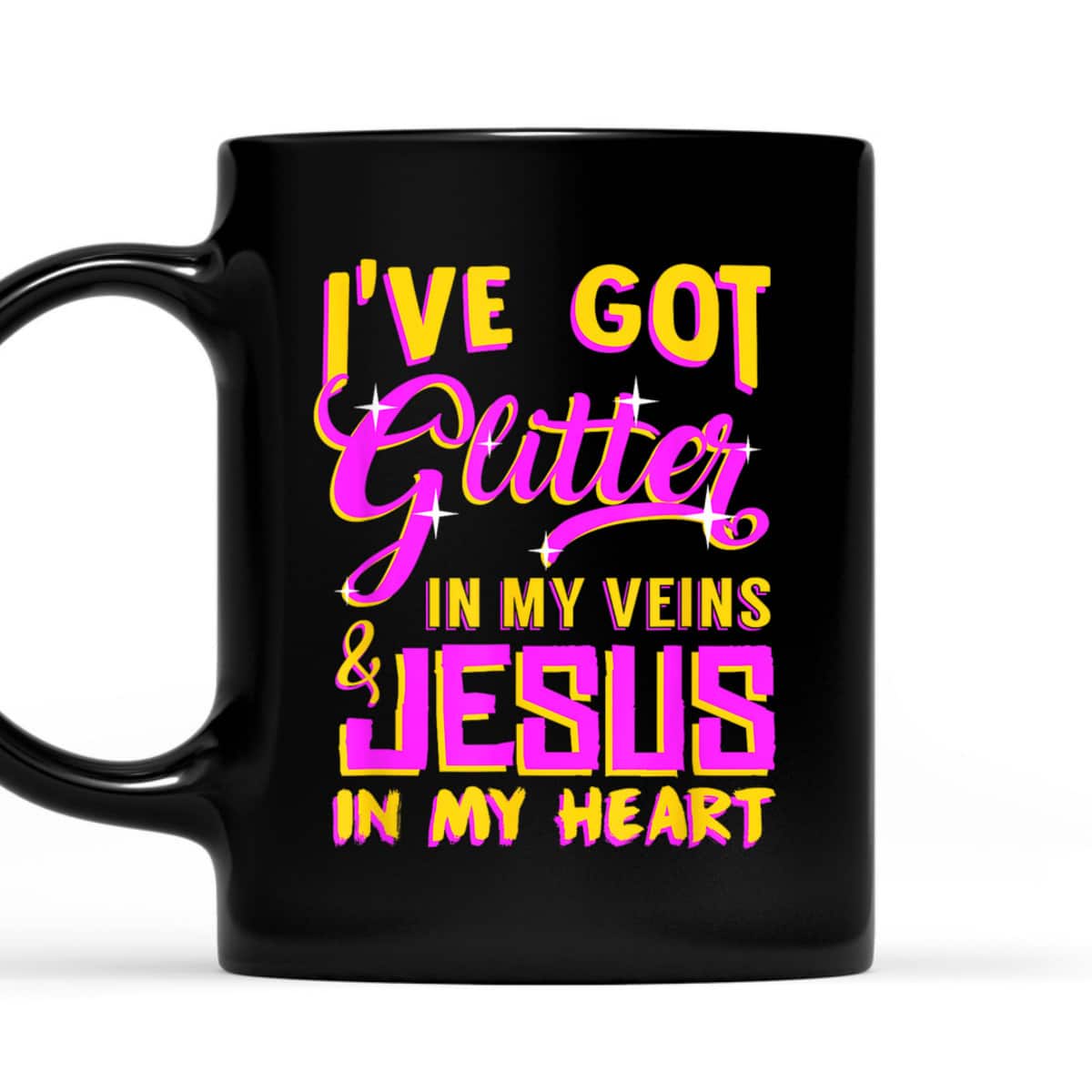 Funny Christian T-Shirt I've Got Glitter In My Veins Jesus In My Heart Funny Christian T-Shirt I've Got Glitter In My Veins Jesus In My Heart