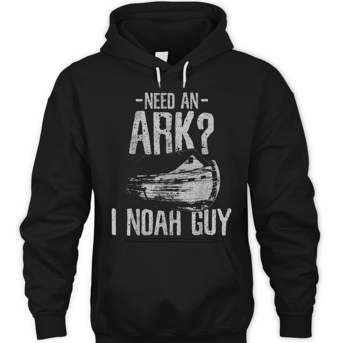 Need An Ark I Noah Guy Funny Christian T-Shirt Need An Ark I Noah Guy Funny Christian T-Shirt