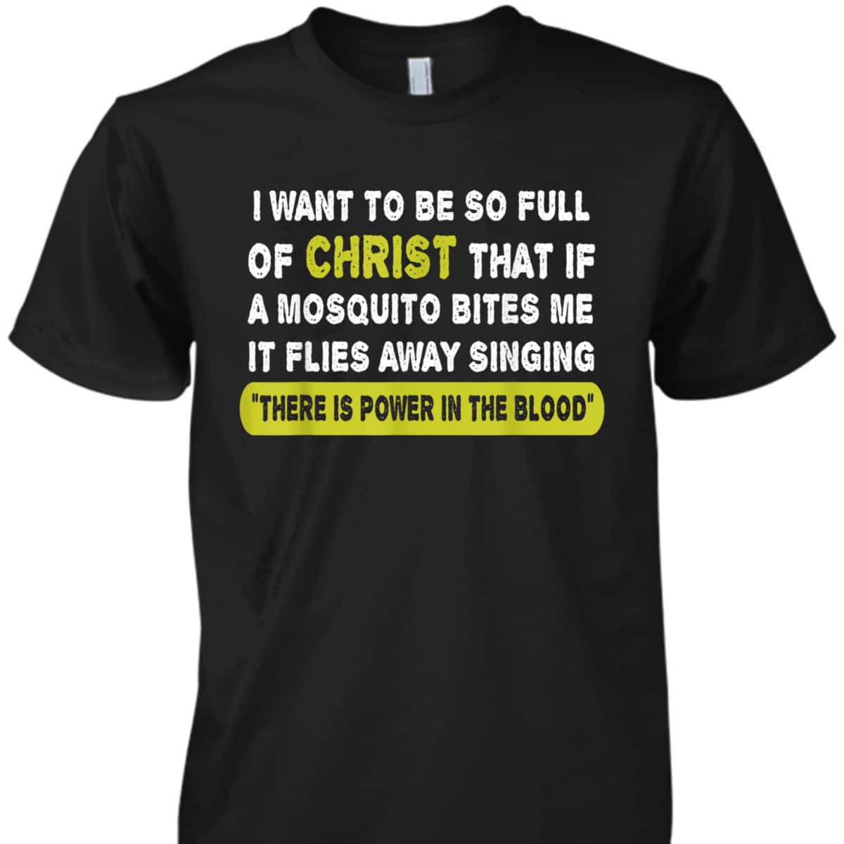Christian Mosquito Funny Quotes T-Shirt There is Power In The Blood Christian Mosquito Funny Quotes T-Shirt There is Power In The Blood