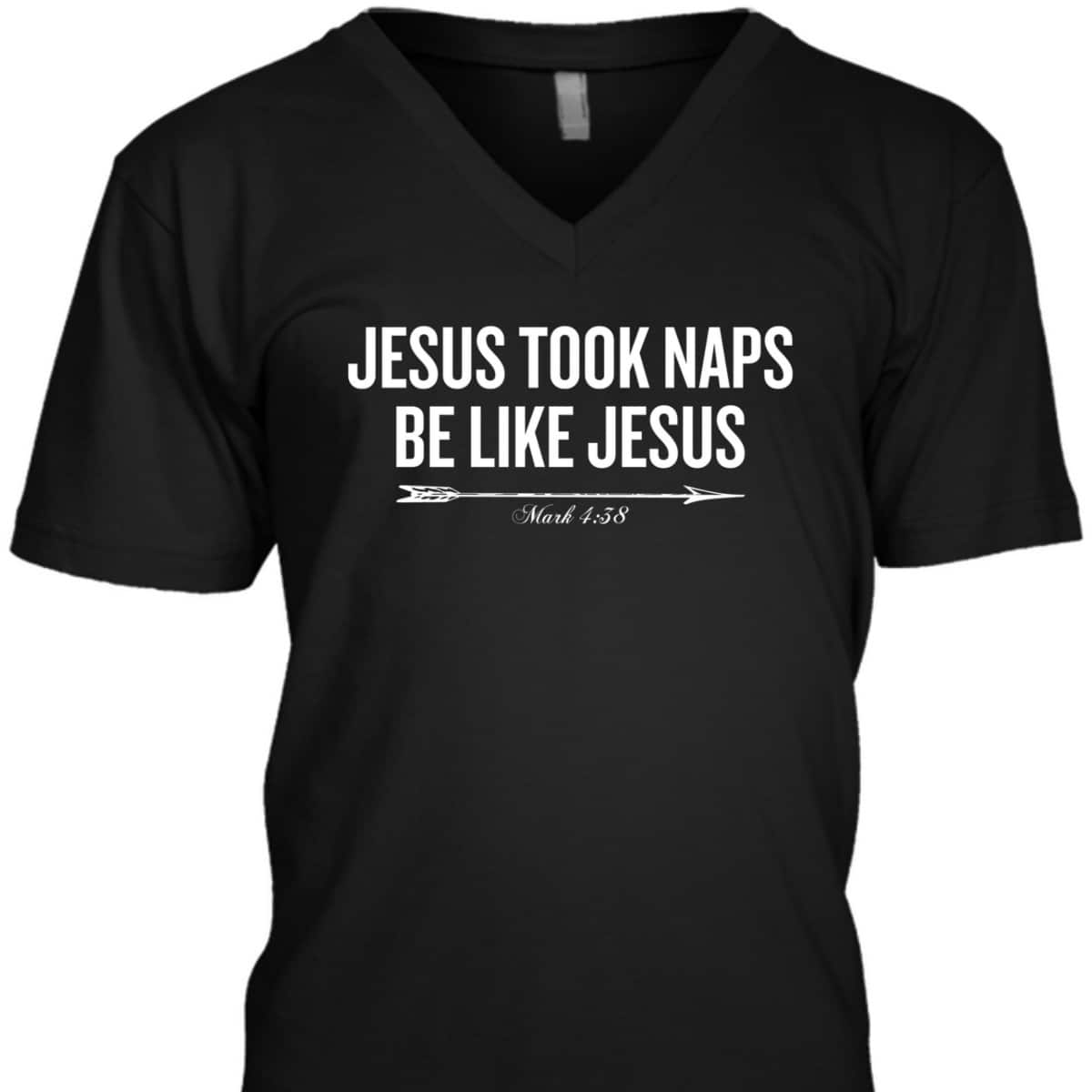 Bible Verse Funny Christian T-Shirt Jesus Took Naps Be Like Jesus Mark 4:38 Bible Verse Funny Christian T-Shirt Jesus Took Naps Be Like Jesus Mark 4:38