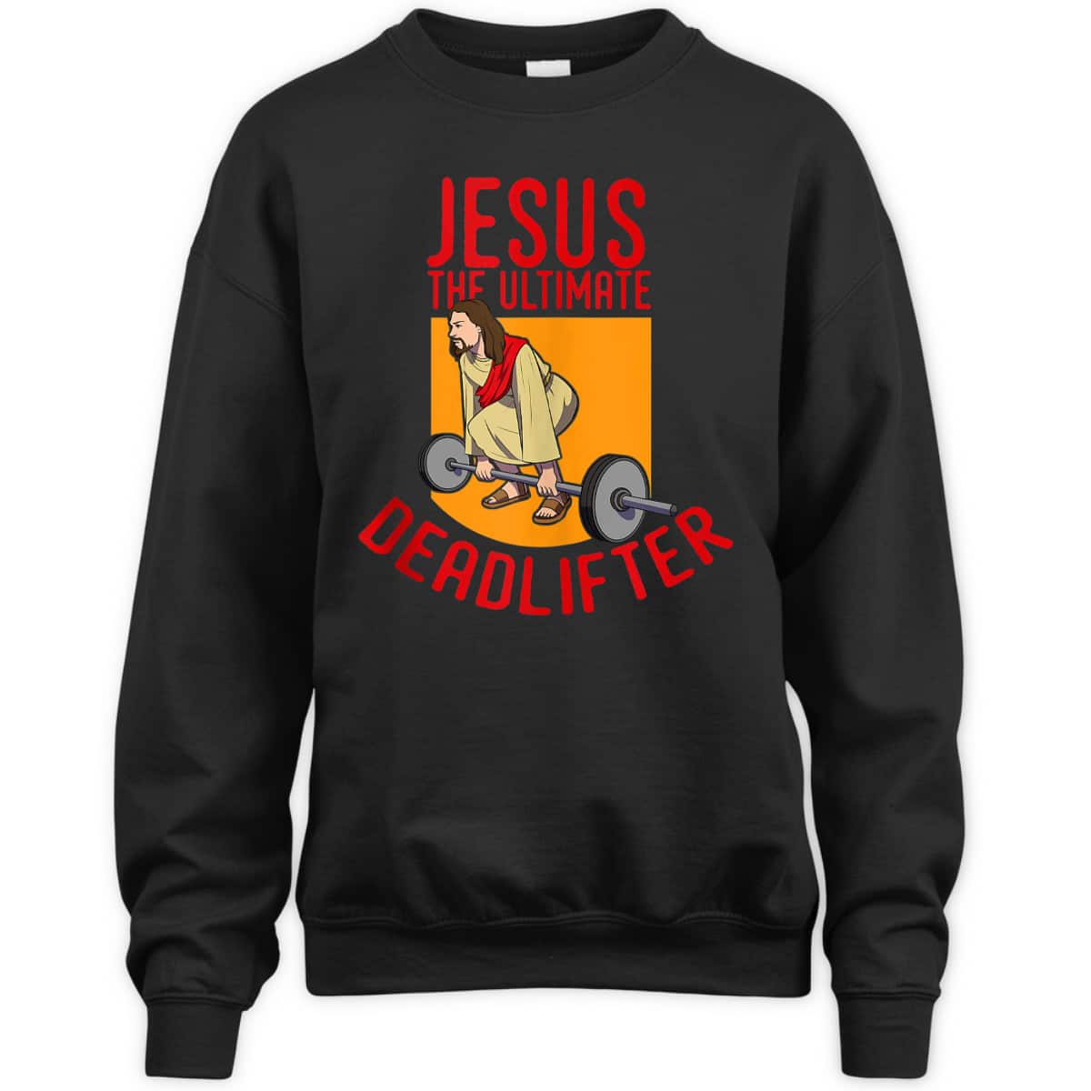 Jesus Ultimate Deadlifter Funny Christian Athlete Workout T-Shirt Jesus Ultimate Deadlifter Funny Christian Athlete Workout T-Shirt