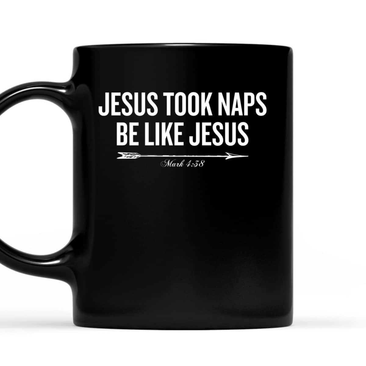 Bible Verse Funny Christian T-Shirt Jesus Took Naps Be Like Jesus Mark 4:38 Bible Verse Funny Christian T-Shirt Jesus Took Naps Be Like Jesus Mark 4:38