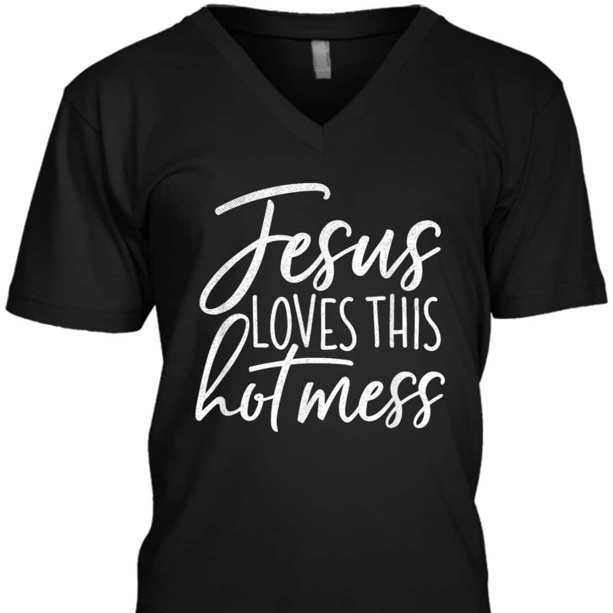 Jesus Loves This Hot Mess Funny Religious Christian T-Shirt Jesus Loves This Hot Mess Funny Religious Christian T-Shirt