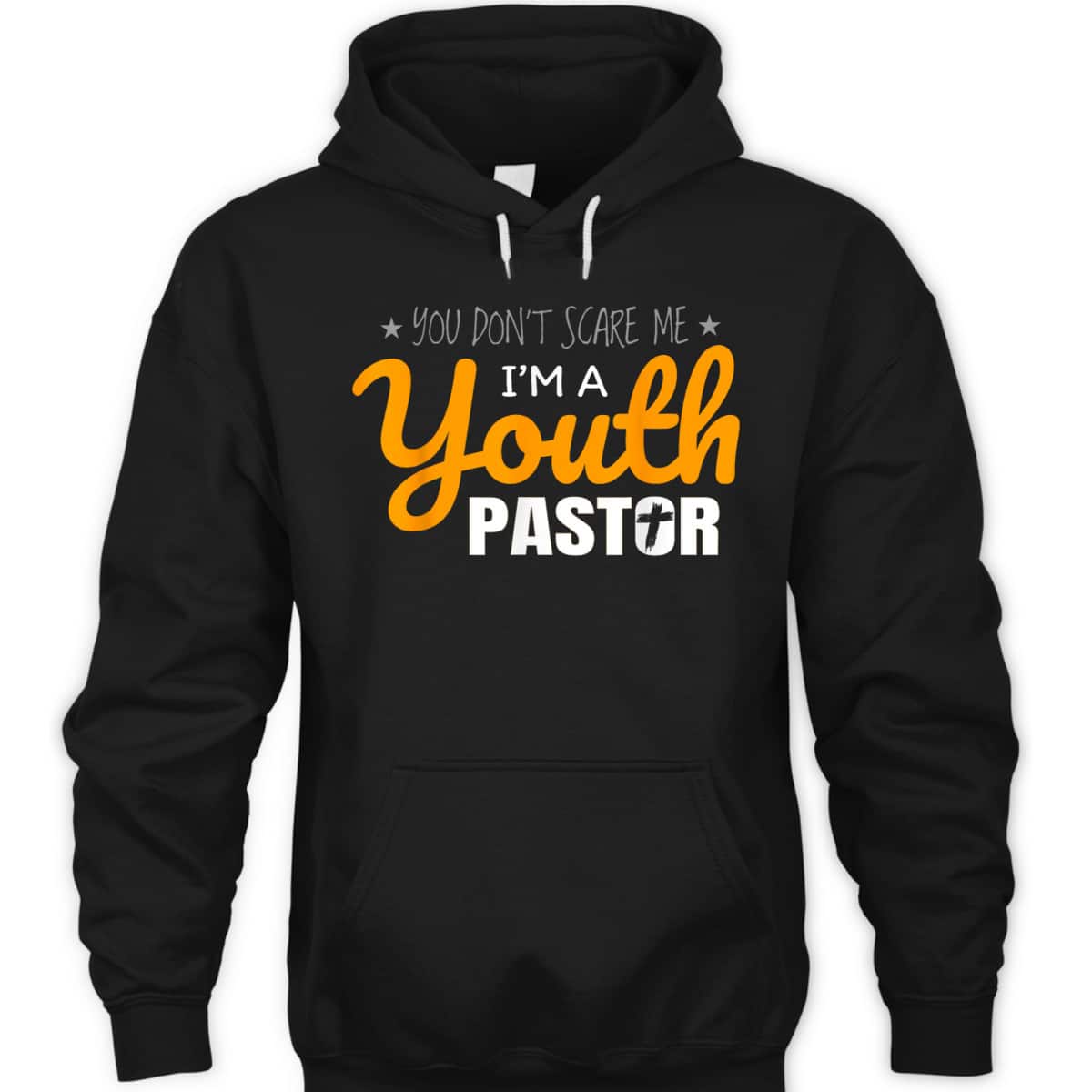 Youth Pastor Appreciation Funny Christian Religious T-Shirt You Don't Scare Me Youth Pastor Appreciation Funny Christian Religious T-Shirt You Don't Scare Me