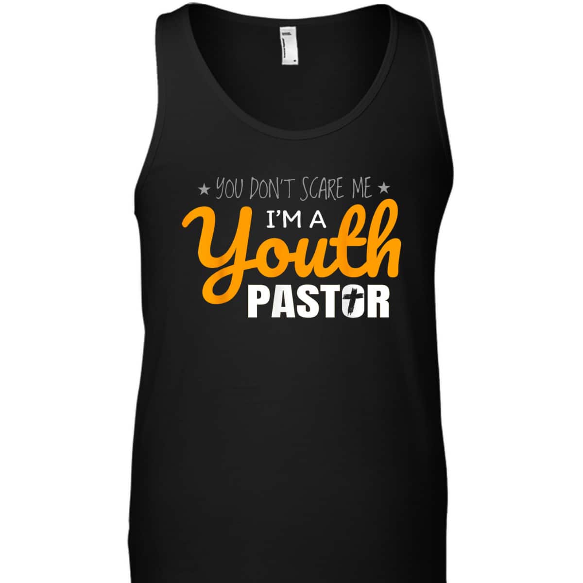 Youth Pastor Appreciation Funny Christian Religious T-Shirt You Don't Scare Me Youth Pastor Appreciation Funny Christian Religious T-Shirt You Don't Scare Me