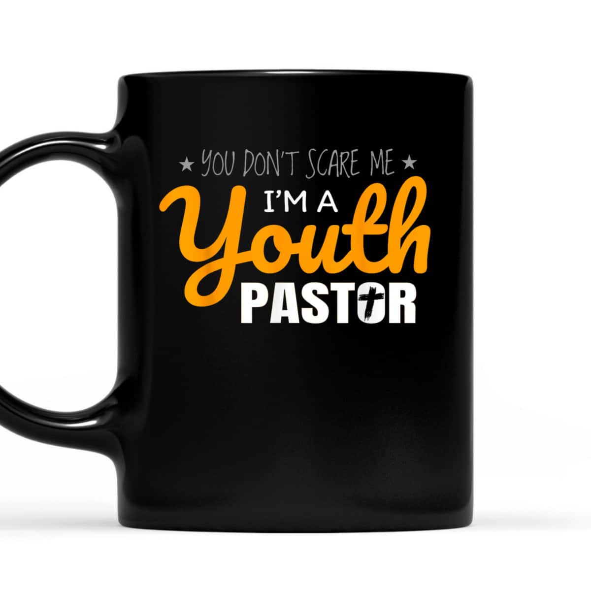 Youth Pastor Appreciation Funny Christian Religious T-Shirt You Don't Scare Me Youth Pastor Appreciation Funny Christian Religious T-Shirt You Don't Scare Me