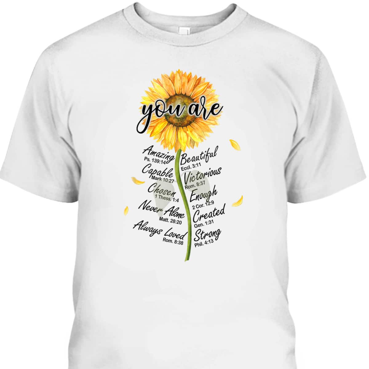 Sunflower You Are Christian Bible Verses Religious Bible Verse T-Shirt Sunflower You Are Christian Bible Verses Religious Bible Verse T-Shirt